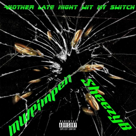 Another Late Night Wit My Switch ft. SheezyB | Boomplay Music