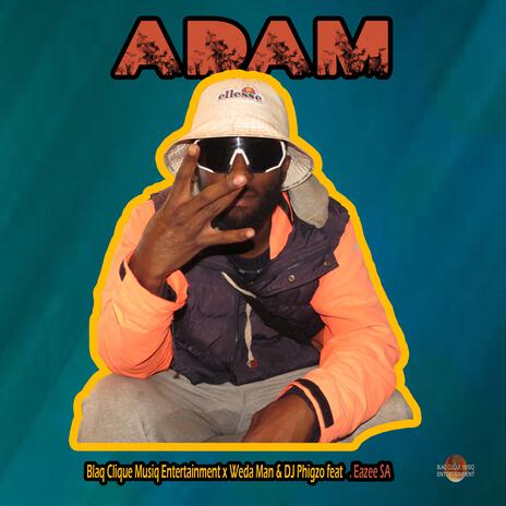 Adam (feat. Eazee SA & Topper Boy) | Boomplay Music