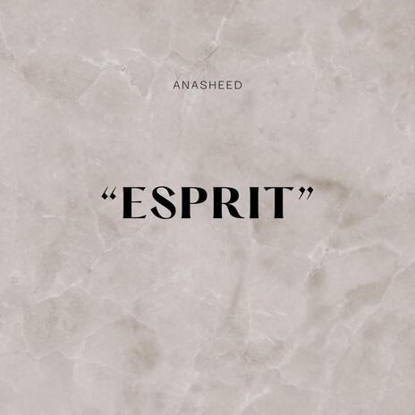 Anasheed (ESPRIT) | Boomplay Music