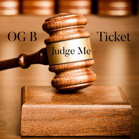 Judge Me ft. Ticket | Boomplay Music