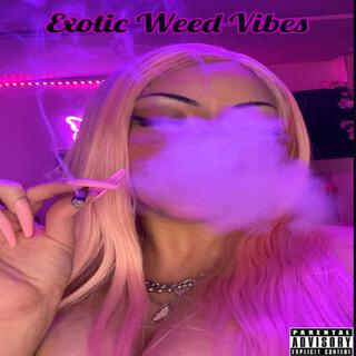 Exotic Weed Vibes