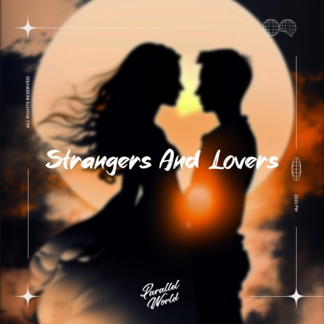 Strangers And Lovers ft. Soft Project & Easy Man | Boomplay Music