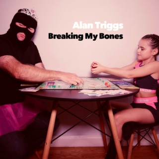 Breaking My Bones