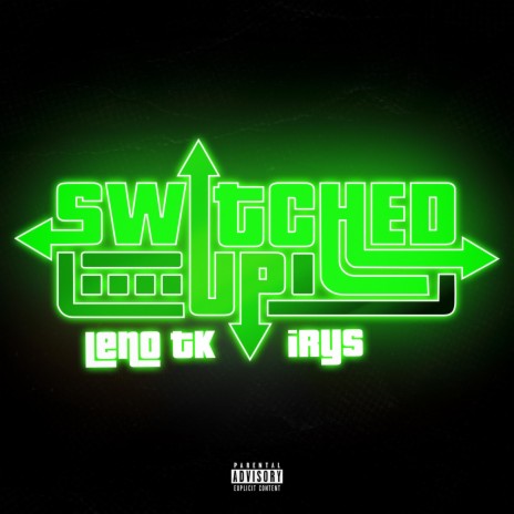 Switched Up ft. Leno TK | Boomplay Music