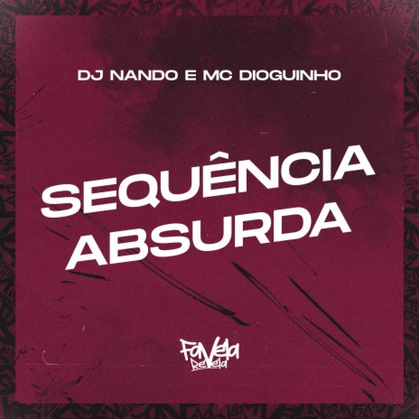 Sequência Absurda ft. MC Dioguinho | Boomplay Music