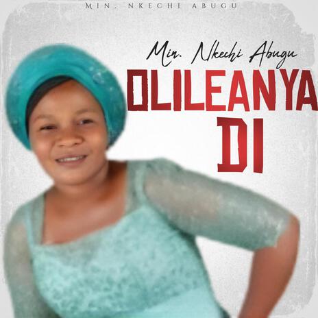 ANYI NWERE OLILEANYA | Boomplay Music