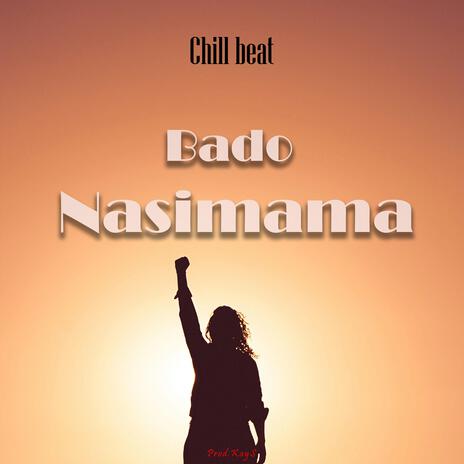 Bado Nasimama (Instrumental)