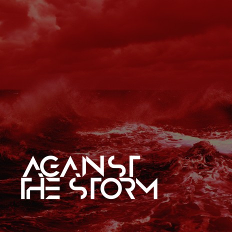 Against the Storm | Boomplay Music