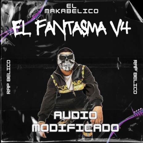 El Fantasma v4 | El Makabeličo (Audio Modificado)