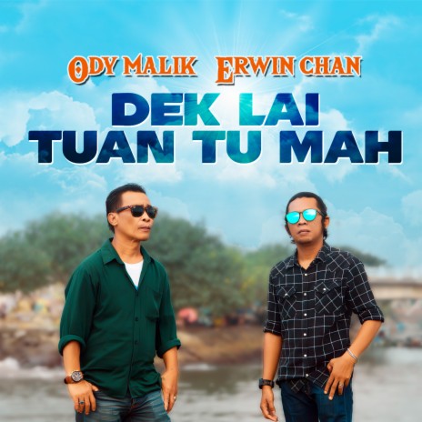 Dek Lai Tuan Tu Mah ft. Erwin Chan | Boomplay Music