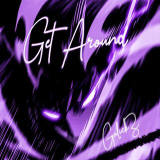 Get Around ft. GODZtheDon lyrics | Boomplay Music