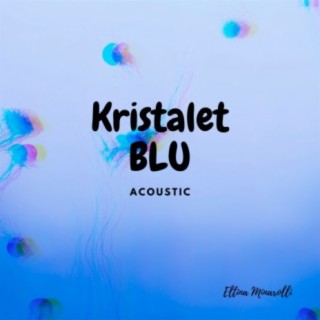 Kristalet Blu (Acoustic)