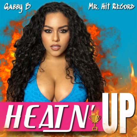 Heatn' Up ft. Mr. Hit Record | Boomplay Music