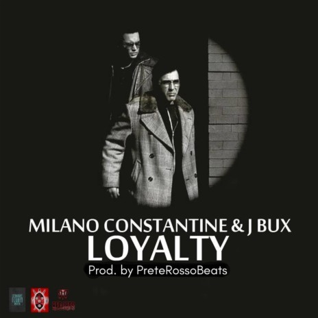 Loyalty ft. Milano Constantine & J Bux