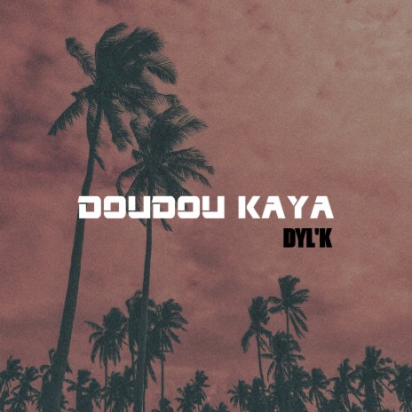 Doudou Kaya | Boomplay Music