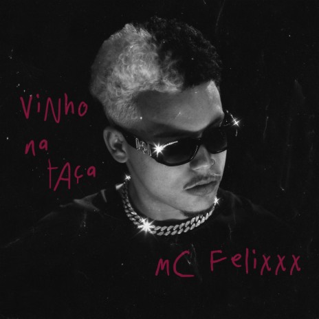 Vinho Na Taça ft. Felixxx, Coelho & Fepache | Boomplay Music