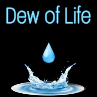 Life of Dew