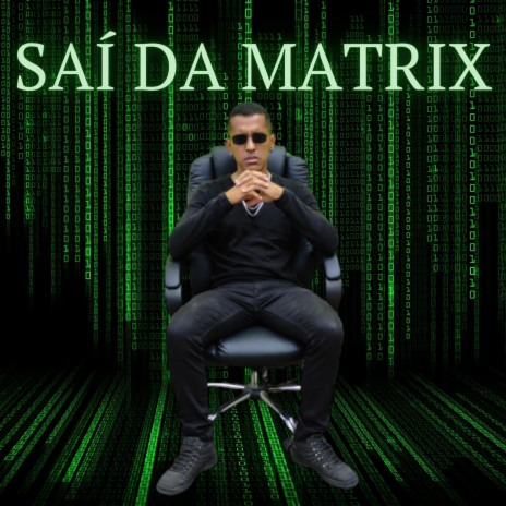 Saí da Matrix | Boomplay Music