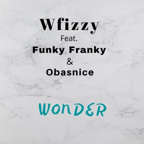 Wonder ft. Obasnice & Funky Franky | Boomplay Music
