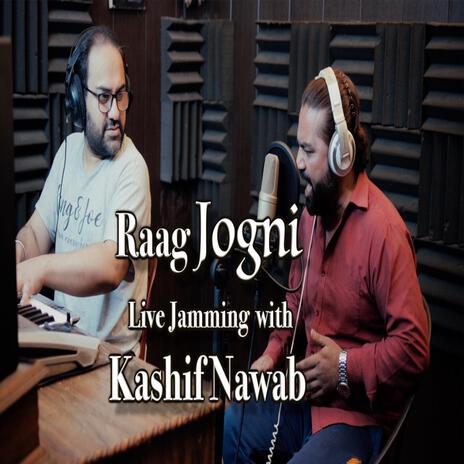 Raag jogni (feat. Kashif Nawab) | Boomplay Music