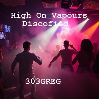 High On Vapours (Discofied) lyrics | Boomplay Music