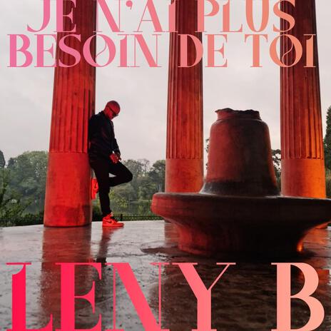 Je n'ai plus besoin de toi | Boomplay Music