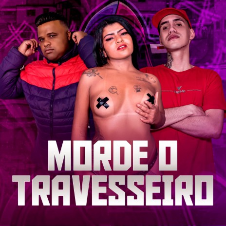 MORDE O TRAVESSEIRO ft. Tsunami Moana & DJ DUBAI | Boomplay Music
