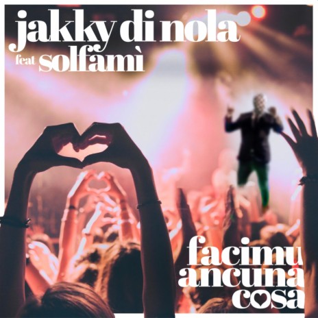 Facimu ancuna cosa (Jakky Di Nola) | Boomplay Music