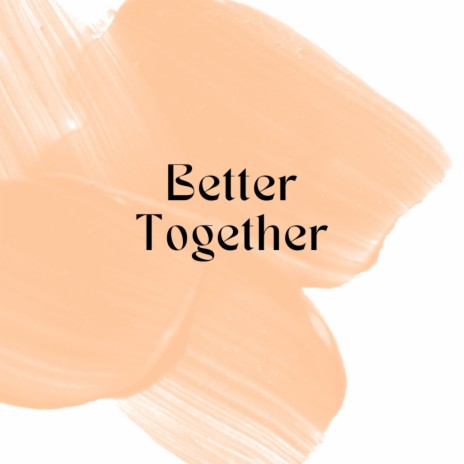 Better Together ft. Danny Pravder, Homegrown Recording, Zach Day, Catriona Fray & Julia Maria Johnson