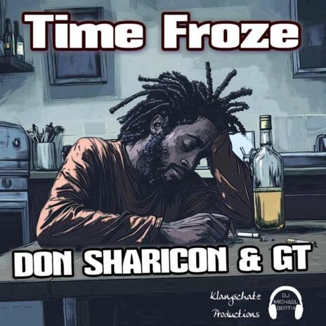 Time Froze ft. Don Sharicon & GT | Boomplay Music