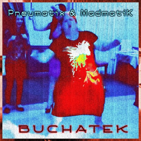 Buchatek ft. Madmatik | Boomplay Music