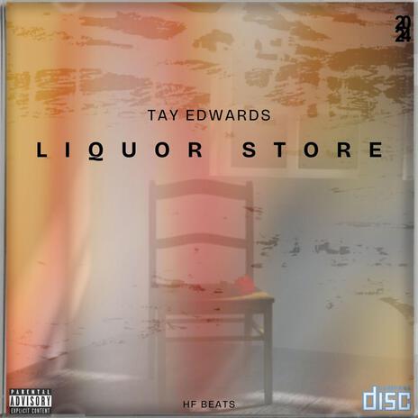 Liquor Store ft. Tay Edwards | Boomplay Music