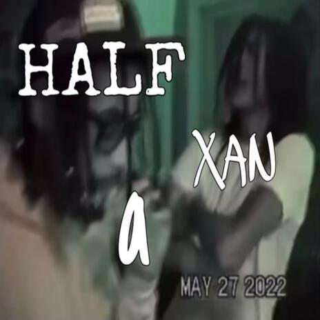 Half A Xan ft. Shtick | Boomplay Music