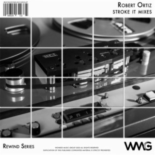 Rewind Series: Robert Ortiz - Stroke It Mixes