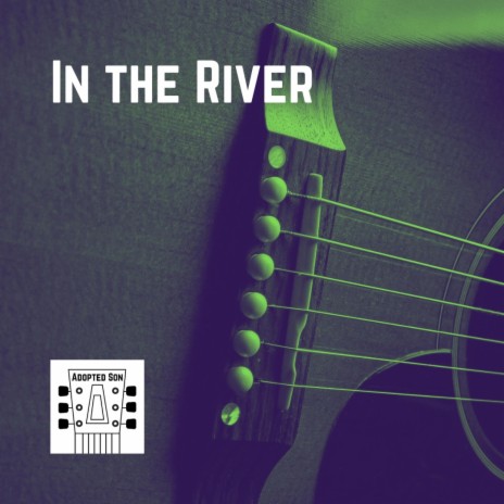 In The River | Boomplay Music