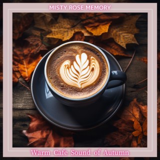 Warm Cafe Sound of Autumn