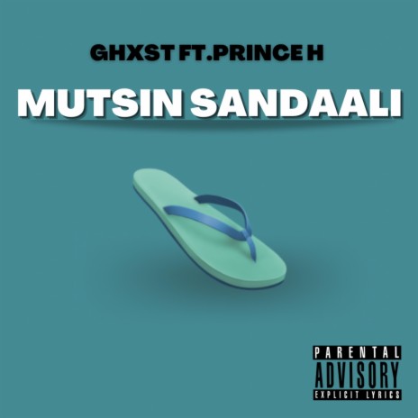 Mutsin Sandaali ft. Prince H | Boomplay Music