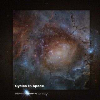 Cyccles In Space 宇宙のサイクル अंतरिक्ष में चक्र (Original Television Soundtrack)دورات في الفضا