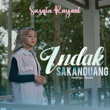 Indak Sakanduang | Boomplay Music