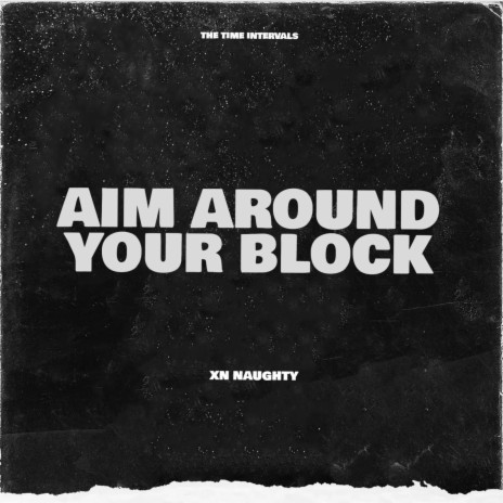 Aim Around Your Block | Boomplay Music
