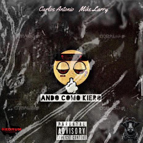 Ando Como Kiero ft. Carlos Antonio | Boomplay Music