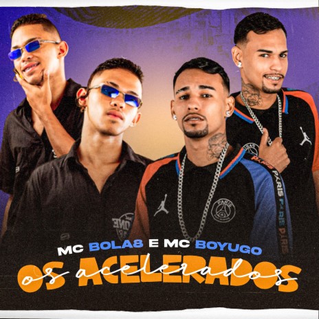 Os Acelerados ft. Mc Bola8 | Boomplay Music