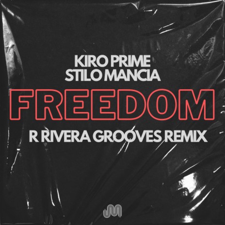 Freedom (R Rivera Grooves Extended Remix) ft. R Rivera Grooves & Kiro Prime | Boomplay Music
