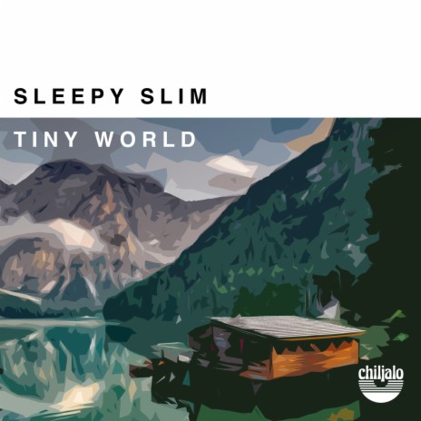 Tiny World ft. Chiljalo | Boomplay Music