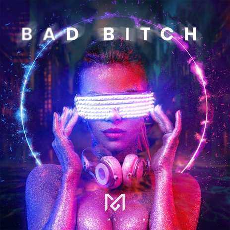 Bad Bitch | Boomplay Music