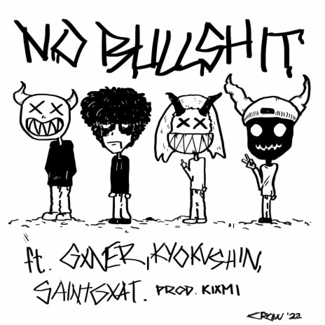 NO BULLSHIT ft. Gxner., KYOKVSHIN & SAINTGXAT