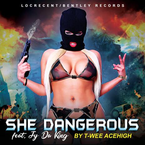 She Dangerous ft. Jy Da King