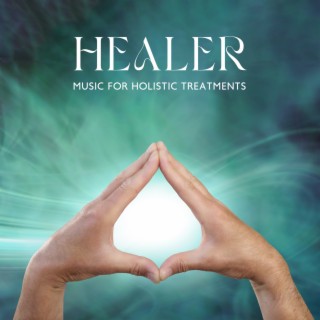 Healer: Healing Music with the Sound of Nature for Holistic Treatments, Meditation & Relaxation