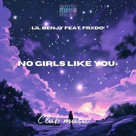 No Girls Like You ft. Frxdo! | Boomplay Music