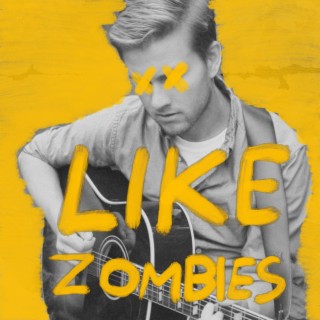 Like Zombies lyrics | Boomplay Music